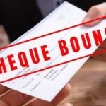 Cheque Bounce: Legal Remedies, Notice, Procedure and Protection Under the Law